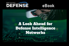 How defense intelligence networks are evolving in a ‘chaotic’ time