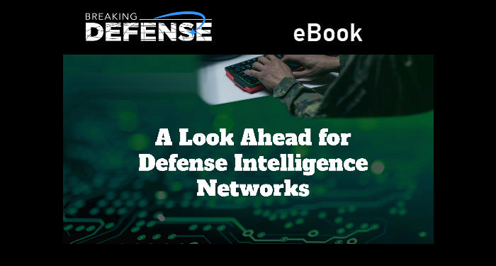How defense intelligence networks are evolving in a ‘chaotic’ time